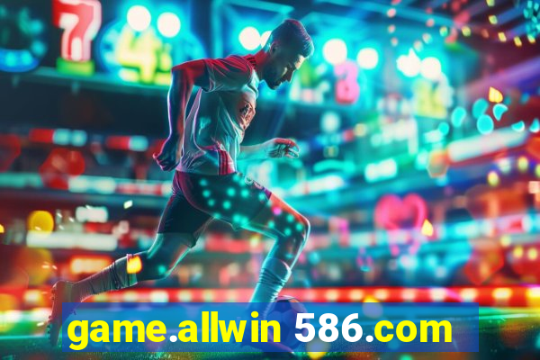 game.allwin 586.com